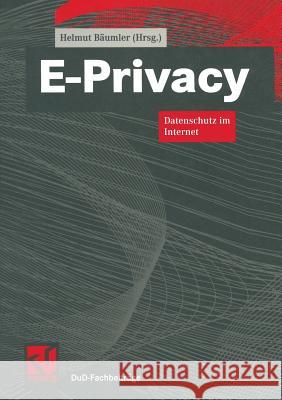 E-Privacy: Datenschutz Im Internet Helmut Baumler 9783528039219 Vieweg+teubner Verlag