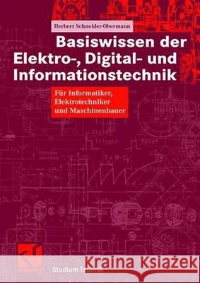 Basiswissen Der Elektro-, Digital- Und Informationstechnik: Für Informatiker, Elektrotechniker Und Maschinenbauer Mildenberger, Otto 9783528039790 Vieweg+Teubner