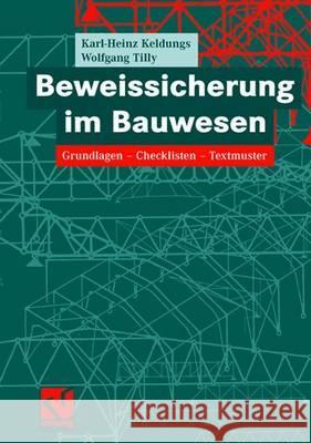 Beweissicherung Im Bauwesen: Grundlagen -- Checklisten -- Textmuster Keldungs, Karl-Heinz Tilly, Wolfgang  9783528039936 Vieweg+Teubner