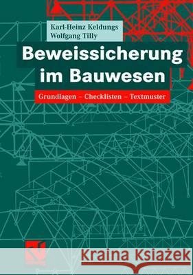 Beweissicherung Im Bauwesen: Grundlagen -- Checklisten -- Textmuster Keldungs, Karl-Heinz Tilly, Wolfgang  9783528039936