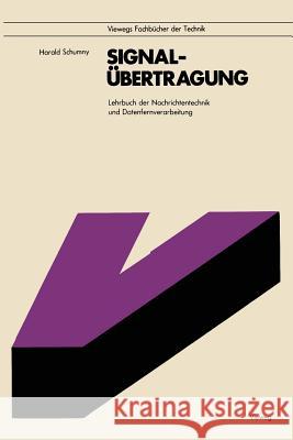 Signalübertragung: Lehrbuch der Nachrichtentechnik und Datenfernverarbeitung Harald Schumny 9783528040727 Springer Fachmedien Wiesbaden
