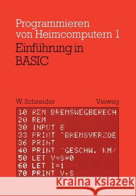 Einführung in Basic: Mit Zahlreichen Beispielen Und 10 Vollständigen Programmen Schneider, Wolfgang 9783528041601