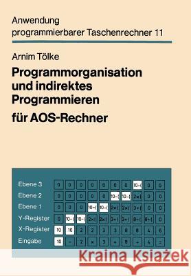 Programmorganisation Und Indirektes Programmieren Für Aos-Rechner Tölke, Arnim 9783528041946 Vieweg+teubner Verlag