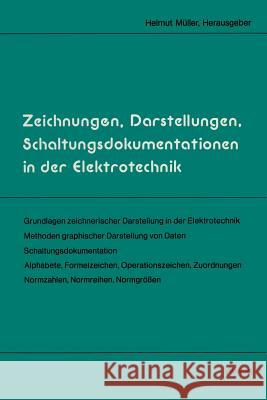 Zeichnungen, Darstellungen, Schaltungsdokumentationen in Der Elektrotechnik Helmut Muller 9783528042028