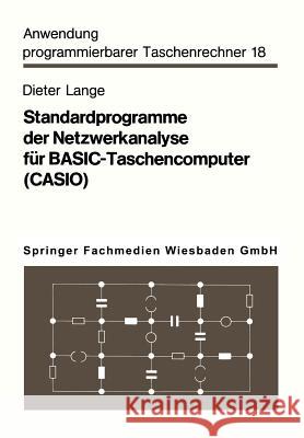 Standardprogramme Der Netzwerkanalyse Für Basic-Taschencomputer (Casio) Lange, Dieter 9783528042219