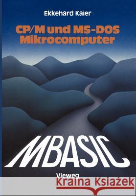 Mbasic-Wegweiser Für Mikrocomputer Unter Cp/M Und Ms-DOS Kaier, Ekkehard 9783528042943 Vieweg+teubner Verlag