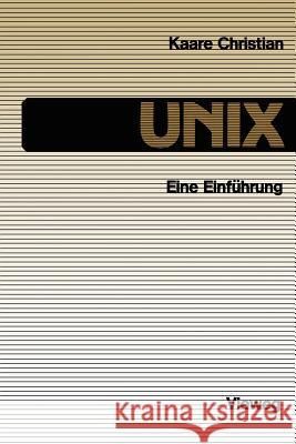 Unix: Eine Einführung Christian, Kaare 9783528043087 Vieweg+teubner Verlag