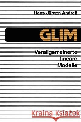 Glim: Verallgemeinerte Lineare Modelle Andreß, Hans-Jürgen 9783528043544 Vieweg+teubner Verlag