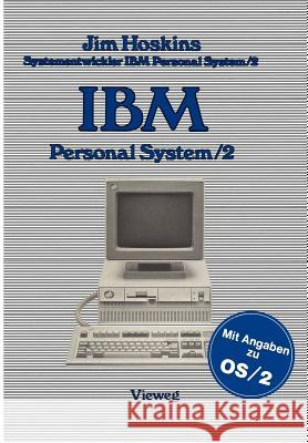 IBM Personal System/2: Beschreibung Einsatz Anwendung Technische Details Jim Hoskins 9783528044190 Vieweg+teubner Verlag