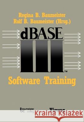 dBASE III Software Training J. Rgen Schaumann 9783528044244