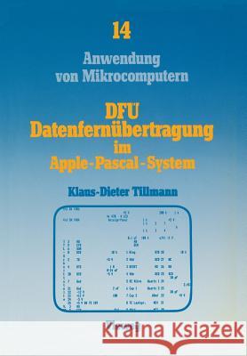 Dfü, Datenfernübertragung Im Apple-Pascal-System Tillmann, Klaus-Dieter 9783528044466