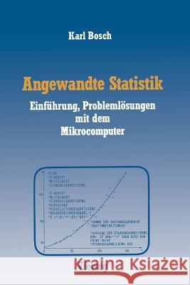 Angewandte Statistik: Einführung, Problemlösungen Mit Dem Mikrocomputer Bosch, Karl 9783528044497 Vieweg+teubner Verlag