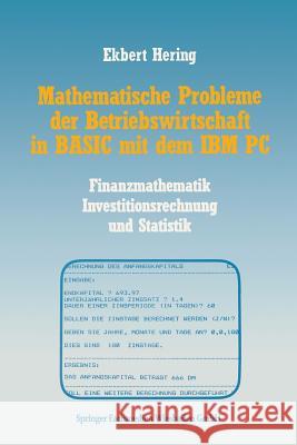 Mathematische Probleme Der Betriebswirtschaft in Basic Mit Dem IBM PC Ekbert Hering Ekbert Hering 9783528044510 Springer