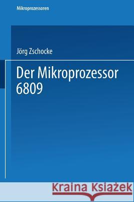 Der Mikroprozessor 6809 Jorg Zschocke Jorg Zschocke 9783528044770 Springer