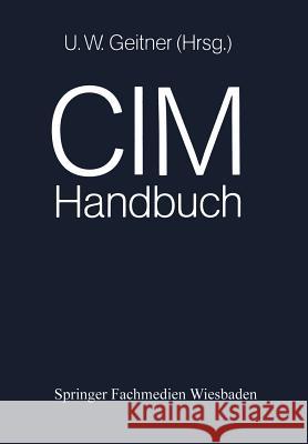 CIM-Handbuch: Wirtschaftlichkeit Durch Integration Geitner, Uwe W. 9783528045227