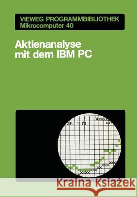 Aktienanalyse Mit Dem IBM PC Thomas Kwasniok 9783528045265 Vieweg+teubner Verlag