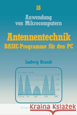 Antennentechnik: Basic-Programme Für Den PC Brandt, Ludwig 9783528045388 Springer