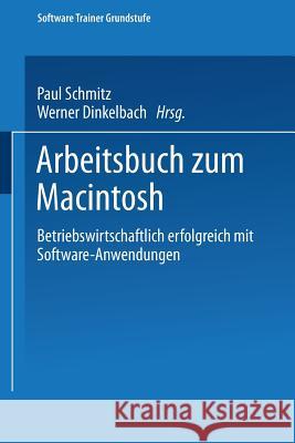 Arbeitsbuch Zum Macintosh: Betriebswirtschaftlich Erfolgreich Mit Software-Anwendungen Schmitz, Paul 9783528045524