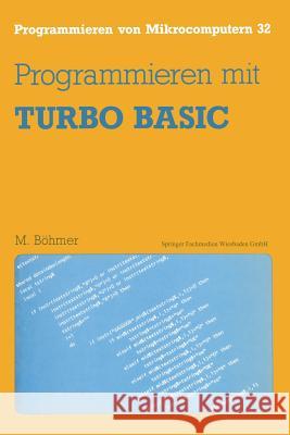 Programmieren Mit Turbo Basic Martin Bohmer Martin Bohmer 9783528045999 Vieweg+teubner Verlag