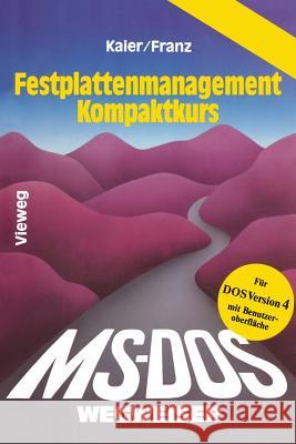 Ms-Dos-Wegweiser Festplatten-Management Kompaktkurs Ekkehard Kaier 9783528047153 Vieweg+teubner Verlag