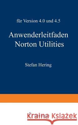 Anwenderleitfaden Norton Utilities: Für Version 4.0 Und 4.5 Hering, Stefan 9783528047436 Vieweg+teubner Verlag
