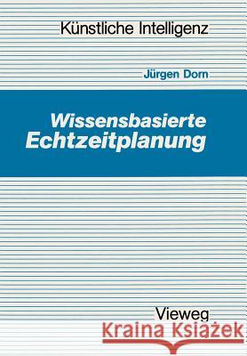 Wissensbasierte Echtzeitplanung Jeurgen Dorn Jurgen Dorn 9783528047528 Vieweg+teubner Verlag