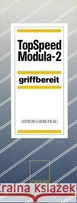 Topspeed Modula-2 Griffbereit Anton Liebetrau 9783528047603 Vieweg+teubner Verlag