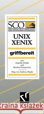 SCO Unix/Xenix: Griffbereit Angelika Dripke 9783528047801 Vieweg+teubner Verlag