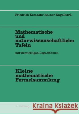 Mathematische Und Naturwissenschaftliche Tafeln: Mit Vierstelligen Logarithmen Kemnitz, Friedrich 9783528048686