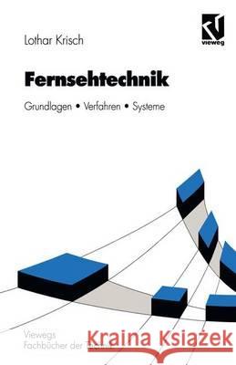 Fernsehtechnik: Grundlagen Verfahren Systeme Krisch, Lothar 9783528049201 Vieweg+teubner Verlag