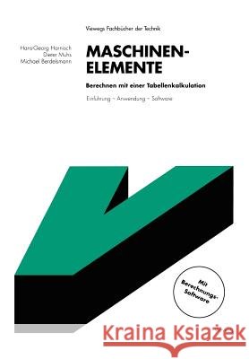 Maschinenelemente Berechnen Mit Einer Tabellenkalkulation: Einführung -- Anwendung -- Software Harnisch, Hans-Georg 9783528049270 Vieweg+teubner Verlag