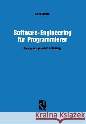 Software-Engineering Für Programmierer: Eine Praxisgerechte Anleitung Knoth, Heinz 9783528051037 Vieweg+teubner Verlag