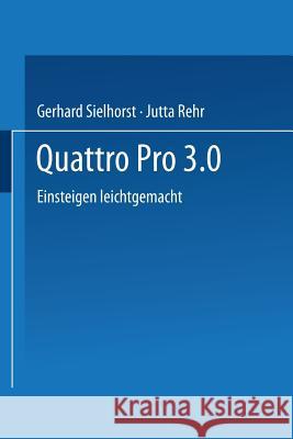 Quattro Pro 3.0 Gerhard Sielhorst Gerhard Sielhorst 9783528051723 Springer