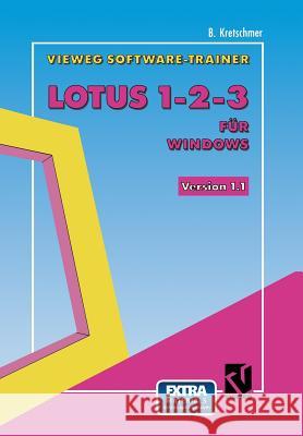 Vieweg-Software-Trainer Lotus 1-2-3 Für Windows Kretschmer, Bernd 9783528052508 Springer