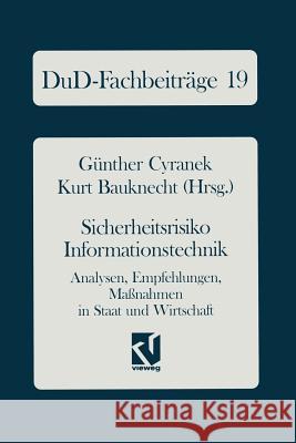 Sicherheitsrisiko Informationstechnik: Analysen, Empfehlungen, Maßnahmen in Staat Und Wirtschaft Cyranek, Günther 9783528052959 Vieweg+teubner Verlag