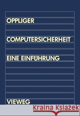 Computersicherheit: Eine Einführung Oppliger, Rolf 9783528052966 Springer