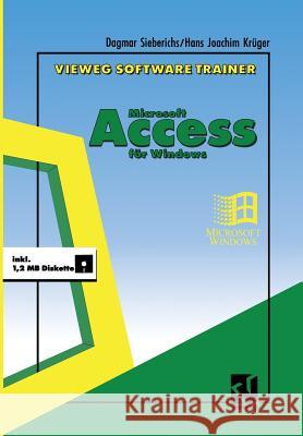 Vieweg Software-Trainer Microsoft Access Für Windows Sieberichs, Dagmar 9783528053123 Vieweg+teubner Verlag