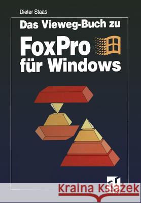 Das Vieweg-Buch Zu FoxPro Für Windows Staas, Dieter 9783528053154