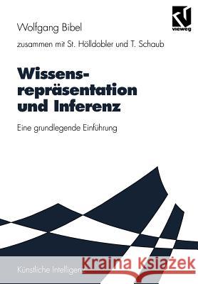 Wissensrepräsentation Und Inferenz: Eine Grundlegende Einführung Bibel, Wolfgang 9783528053741 Vieweg+teubner Verlag