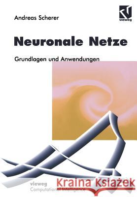 Neuronale Netze: Grundlagen Und Anwendungen Bibel, Wolfgang 9783528054656 Vieweg+teubner Verlag