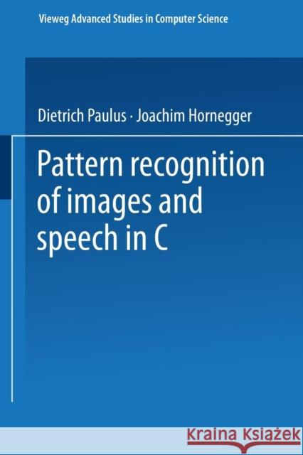 Pattern Recognition of Images and Speech in C++ Dietrich Paulus 9783528055585 Vieweg+teubner Verlag