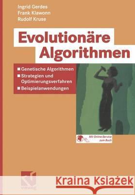 Evolutionäre Algorithmen: Genetische Algorithmen -- Strategien Und Optimierungsverfahren -- Beispielanwendungen Gerdes, Ingrid 9783528055707 Vieweg+Teubner