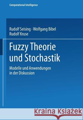 Fuzzy Theorie Und Stochastik: Modelle Und Anwendungen in Der Diskussion Bibel, Wolfgang 9783528056827