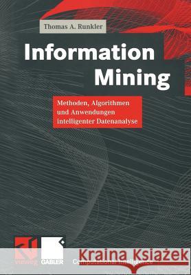 Information Mining: Methoden, Algorithmen Und Anwendungen Intelligenter Datenanalyse Bibel, Wolfgang 9783528057411