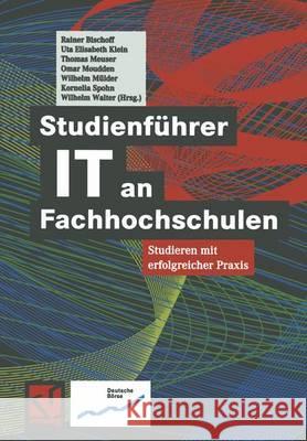 Studienführer It an Fachhochschulen: Studieren Mit Erfolgreicher Praxis Bischoff, Rainer 9783528057831