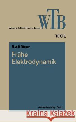 Frühe Elektrodynamik: Das Erste Stromgesetz Tricker, R. A. R. 9783528060961 Vieweg+teubner Verlag