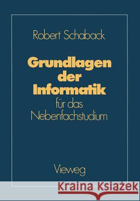 Grundlagen Der Informatik: Für Das Nebenfachstudium Schaback, Robert 9783528063047