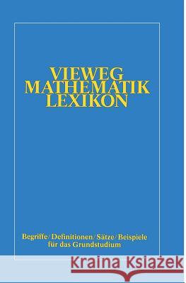 Vieweg-Mathematik-Lexikon: Begriffe/Definitionen/Sätze/Beispiele Für Das Grundstudium Kerner, Otto 9783528063085 Vieweg+teubner Verlag