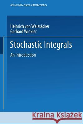 Stochastic Integrals Heinrich Von Weizsacker Heinrich Vo Heinrich Von Weizsacker 9783528063108 Vieweg+teubner Verlag