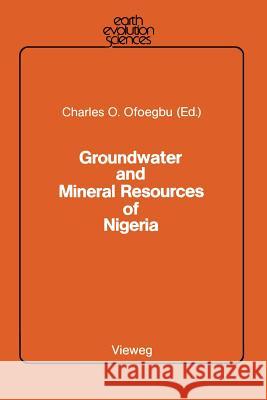 Groundwater and Mineral Resources of Nigeria Charles O. Ofoegbu 9783528063245 Vieweg+teubner Verlag